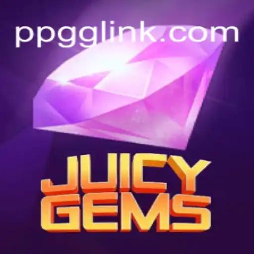 Explore the Exciting World of JuicyGems on PPGG.com Platform