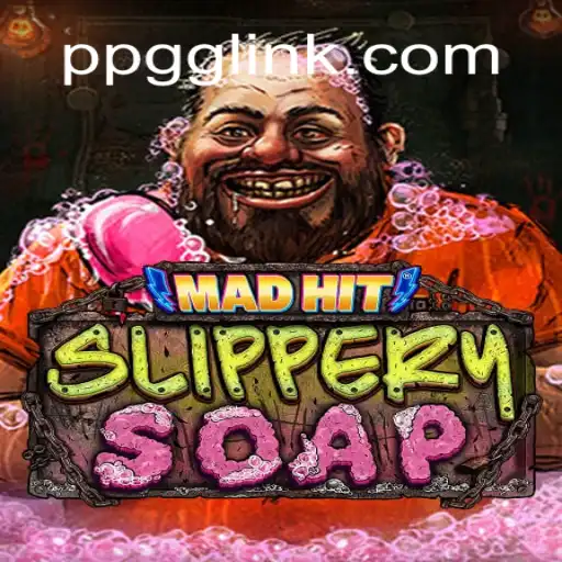 MadHitSlipperySoap: The Ultimate Slot Adventure on PPGG.com